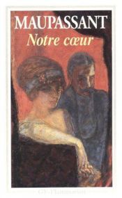 book cover of Notre Coeur: Our Hearts by Guy de Maupassant
