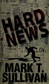book cover of Hard News by Mark T. Sullivan