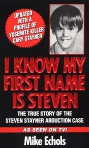 book cover of I Know My First Name is Steven by Mike Echols