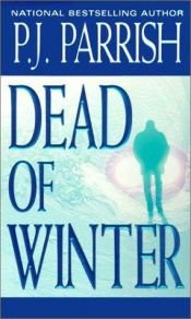 book cover of Dead of Winter by P. J. Parrish