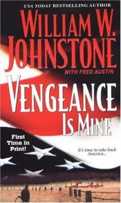 book cover of Vengeance Is Mine by William W. Johnstone