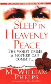 book cover of Sleep in Heavenly Peace (Pinnacle True Crime) by M. William Phelps