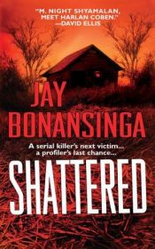 book cover of Shattered by Jay Bonansinga