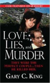 book cover of Love, Lies & Murder by Gary C. King