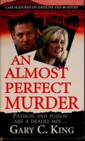 book cover of An Almost Perfect Murder by Gary C. King