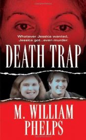 book cover of Death Trap by M. William Phelps