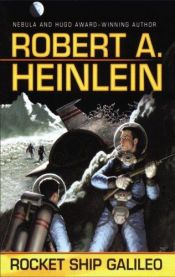 book cover of Rocket Ship Galileo by Robert A. Heinlein