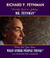 book cover of Surely You're Joking, Mr. Feynman and What Do You Care What Other People Think? by Ralph Leighton