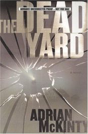 book cover of The dead yard by Adrian McKinty