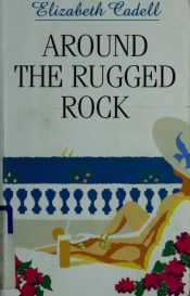 book cover of Around the Rugged Rock by Elizabeth Cadell