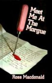 book cover of Meet Me at the Morgue by Ross Macdonald