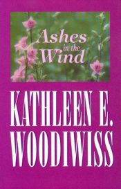 book cover of Ashes in the wind by Kathleen E. Woodiwiss