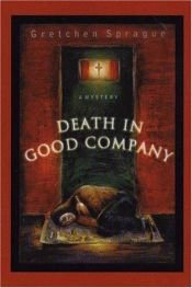 book cover of Death In Good Company by Gretchen Sprague