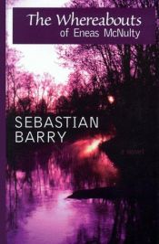 book cover of The whereabouts of Eneas McNulty by Sebastian Barry