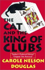 book cover of The Cat and the King of Clubs (Five Star Standard Print Mystery Series) Book after Hyacinth Hunt by Carole Nelson Douglas