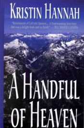 book cover of Handful of Heaven by Kristin Hannah