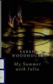 book cover of My Summer With Julia by Sarah Woodhouse