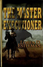 book cover of The master executioner by Loren D. Estleman