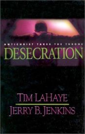 book cover of Desecration : Antichrist Takes the Throne by Jerry B. Jenkins|Tim LaHaye