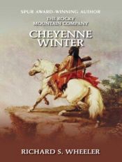 book cover of Cheyenne Winter by Richard S. Wheeler