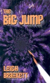 book cover of The big jump by Leigh Brackett