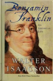 book cover of Benjamin Franklin: An American Life by والتر إيزاكسون