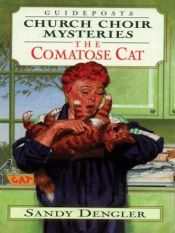 book cover of The Comatose Cat [Church Choir Mysteries (2)] by Sandy Dengler