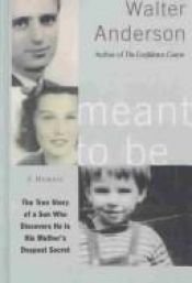 book cover of Meant To Be: A Memoir by Walter Anderson