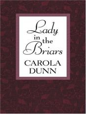 book cover of Lady in the briars by Carola Dunn