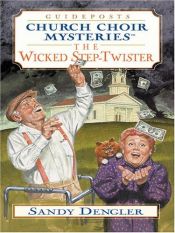 book cover of The Wicked Step-Twister (Church Choir Mysteries #1) by Sandy Dengler