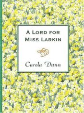 book cover of A Lord for Miss Larkin by Carola Dunn