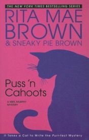 book cover of Puss 'n cahoots : a Mrs. Murphy mystery by Rita Mae Brown