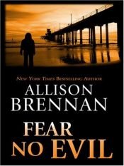 book cover of Fear No Evil (2007) by Allison Brennan