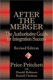 book cover of After the Merger: The Authoritative Guide for Integration Success, Revised Edition by Price Pritchett