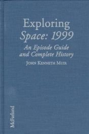 book cover of Exploring Space: 1999: An Episode Guide and Complete History of the Mid-1970s Science Fiction Television Series by John Kenneth Muir