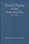 Historic Figures of the Arthurian Era: Authenticating the Enemies and Allies of Britain's