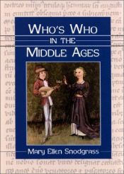 book cover of Who's Who in the Middle Ages by Mary Ellen Snodgrass