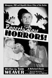 book cover of Poverty Row Horrors!: Monogram Prc and Republic Horror Films of the Forties by Tom Weaver