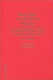 book cover of Man Who Could Work Miracles: A Critical Text of the 1936 New York First Edition, With an Introduction and Appendices) (Annotated Hg Wells) (Vol 8) by Herbert George Wells