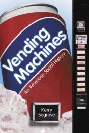 book cover of Vending Machines: An American Social History by Kerry Segrave