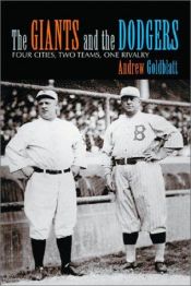 book cover of The Giants and the Dodgers: Four Cities, Two Teams, One Rivalry by Andrew Goldblatt