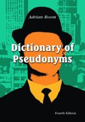 book cover of Dictionary of pseudonyms by Adrian Room