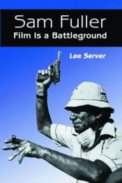 book cover of Sam Fuller: Film Is a Battleground by Lee Server