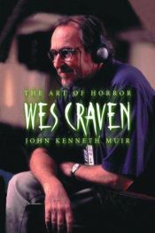 book cover of Wes Craven: The Art of Horror by John Kenneth Muir