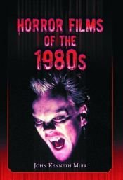 book cover of Horror films of the 1980s by John Kenneth Muir