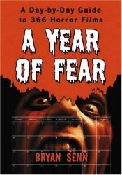 book cover of A Year of Fear: A Day-by-day Guide to 366 Horror Films by Bryan Senn