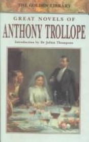 book cover of Great Novels of Anthony Trollope: The Warden, Barcheter Toweers, an Eye for an Eye (1994) by Anthony Trollope