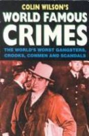 book cover of Colin Wilson's World Famous Crimes by Colin Wilson