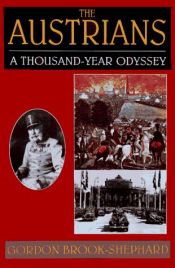 book cover of The Austrians: A Thousand Year Odyssey by Gordon Brook-Shepherd