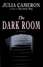 book cover of The dark room by Julia Cameron